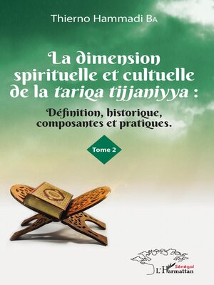 cover image of La dimension spirituelle et culturelle de la tariqa tijjaniyya, Tome 2